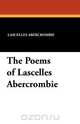 The Poems of Lascelles Abercrombie, Lascelles Abercrombie 