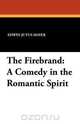 The Firebrand, Edwin Jutus Mayer 