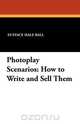 Photoplay Scenarios, Eustace Hale Ball 