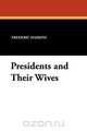 Presidents and Their Wives, Frederic Haskins 