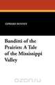 Banditti of the Prairies, Edward Bonney 