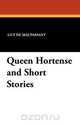 Queen Hortense and Short Stories, Guy de Maupassant 