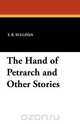 The Hand of Petrarch and Other Stories, T. R. Sullivan 