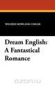 Dream English, Wilfred Rowland Childe 