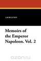 Memoirs of the Emperor Napoleon. Vol. 2, Laure Junot 