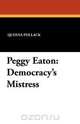 Peggy Eaton, Queena Pollack 