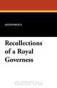 Recollections of a Royal Governess, Anonymous 