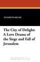 The City of Delight, Elizabeth Miller 