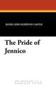 The Pride of Jennico, Agnes Egerton Castle 