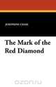 The Mark of the Red Diamond, Josephine Chase 