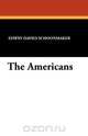 The Americans, Edwin Davies Schoonmaker 