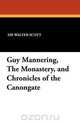 Guy Mannering, the Monastery, and Chronicles of the Canongate, Walter Scott 