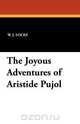 The Joyous Adventures of Aristide Pujol, William John Locke 