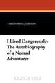 I Lived Dangerously, Christopher Johnson 