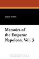 Memoirs of the Emperor Napoleon. Vol. 3, Laure Junot 