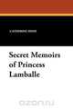 Secret Memoirs of Princess Lamballe, Catherine Ryan Hyde 