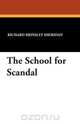The School for Scandal, Richard Brinsley Sheridan 