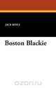 Boston Blackie, Jack Boyle 