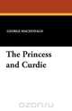 The Princess and Curdie, MacDonald George 