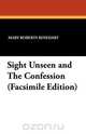 Sight Unseen and the Confession (Facsimile Edition), Mary Roberts Rinehart 