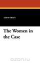 The Women in the Case, Louis Tracy 