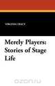 Merely Players, Virginia Tracy 