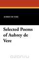 Selected Poems of Aubrey de Vere, Aubrey De Vere 