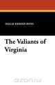 The Valiants of Virginia, Hallie Erminie Rives 