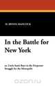 In the Battle for New York, H. Irving Hancock 