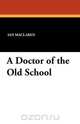 A Doctor of the Old School, Ian Maclaren 