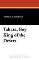 Tahara, Boy King of the Desert, Harold M. Sherman 