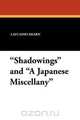 "Shadowings" and "A Japanese Miscellany", Lafcadio Hearn 