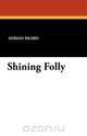 Shining Folly, Adrian Heard 