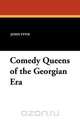 Comedy Queens of the Georgian Era, John Fyvie 