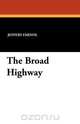 The Broad Highway, Jeffery Farnol 