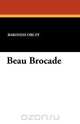 Beau Brocade, Baroness Orczy 