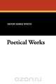 Poetical Works, Henry Kirke White 