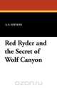 Red Ryder and the Secret of Wolf Canyon, S. S. Stevens 