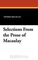 Selections from the Prose of Macaulay, Thomas Macaulay 