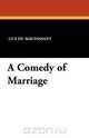 A Comedy of Marriage, Guy Du Maupassant 