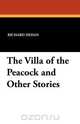 The Villa of the Peacock and Other Stories, Richard Dehan 