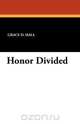 Honor Divided, Grace D. Hall 