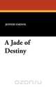 A Jade of Destiny, Jeffery Farnol 
