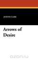 Arrows of Desire, Judith Clark 