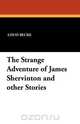 The Strange Adventure of James Shervinton and Other Stories, Louis Becke 
