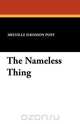 The Nameless Thing, Melville Davisson Post 