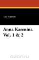 Anna Karenina Vol. 1 & 2, Leo Nikolayevich Tolstoy 