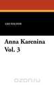 Anna Karenina Vol. 3, Leo Nikolayevich Tolstoy 