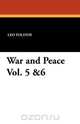 War and Peace Vol. 5 &6, Leo Nikolayevich Tolstoy 
