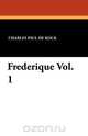Frederique Vol. 1, Charles Paul De Kock 